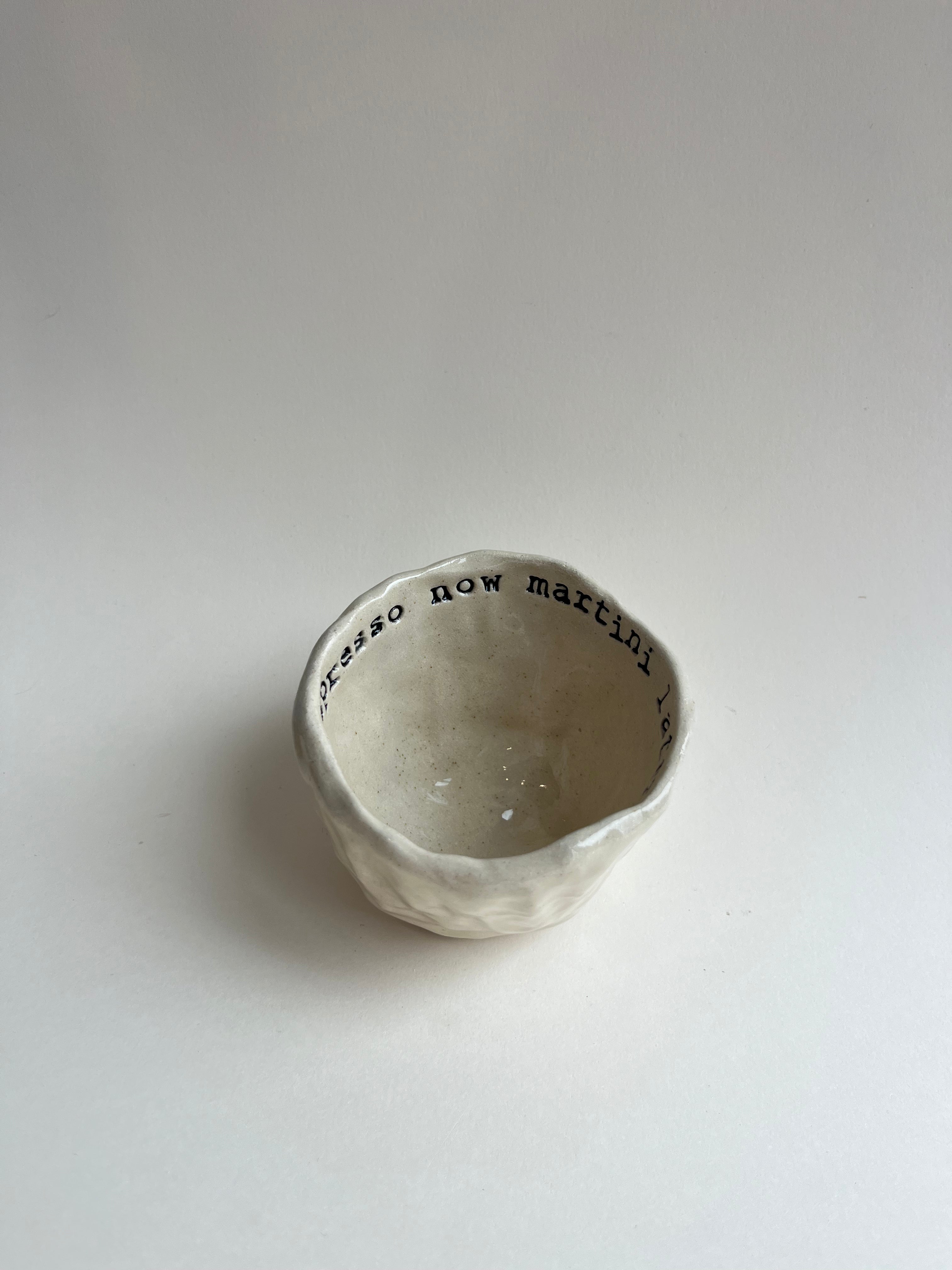 Espresso Cup - Martini Later