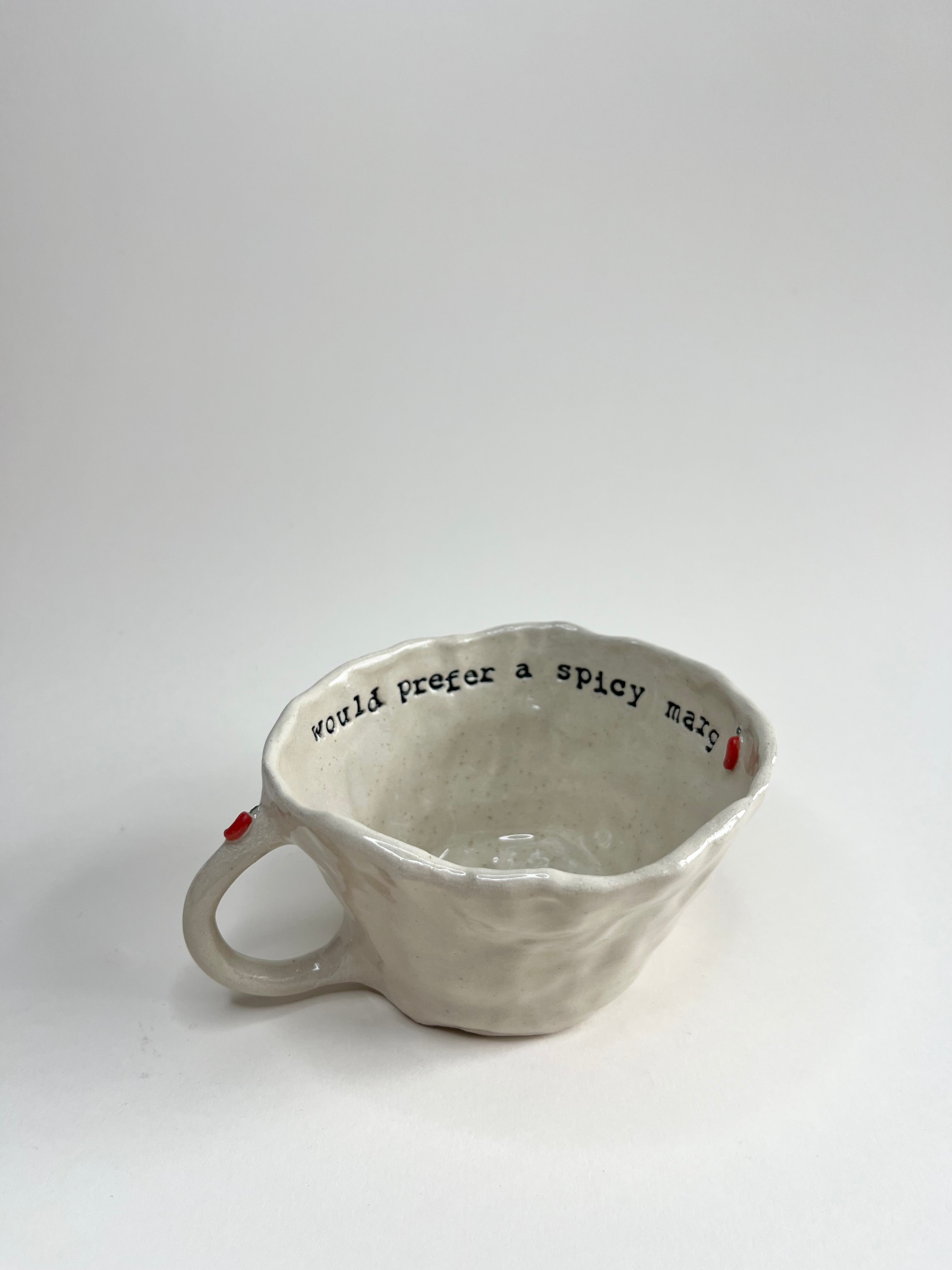 Favourite Mug - Would Prefer a Spicy Marg